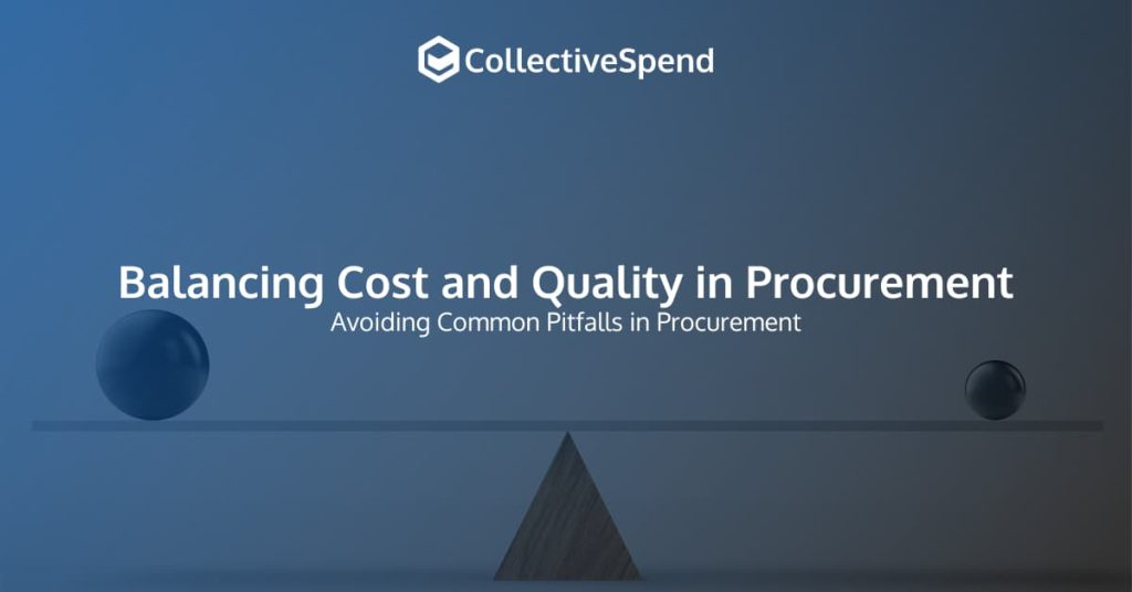Balancing-Cost-and-Quality-in-Procurement